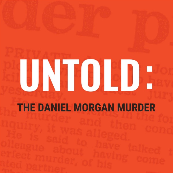 Artwork for Untold: The Daniel Morgan Murder