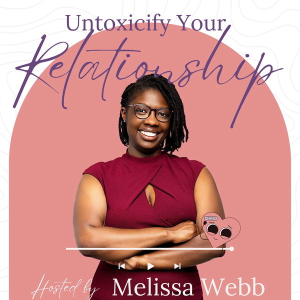 Artwork for Untoxicify Your Relationship