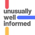 Unusually Well Informed