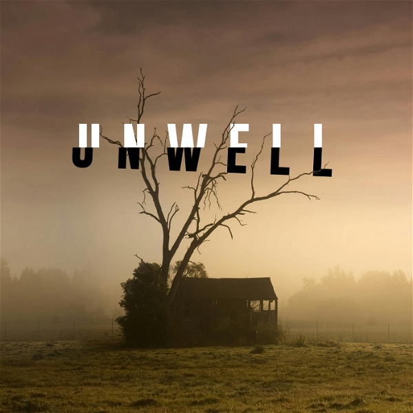 Artwork for Unwell, a Midwestern Gothic Mystery