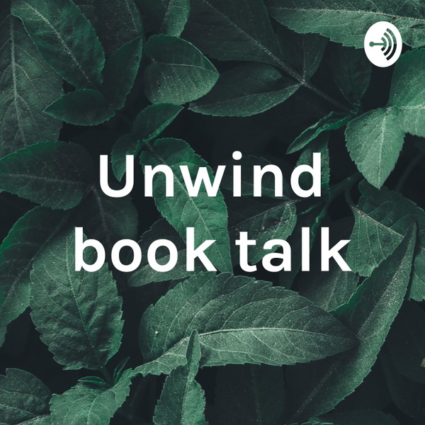 Artwork for Unwind book talk