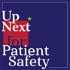 Up Next for Patient Safety