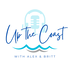 Up the Coast w/ Alex & Britt