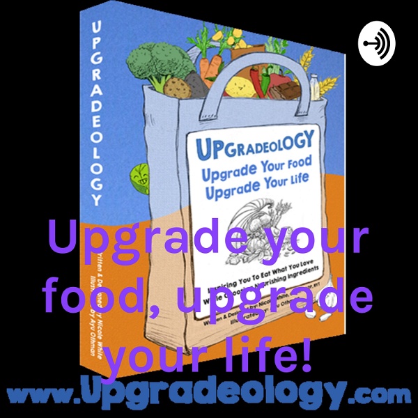 Artwork for Upgrade your food, upgrade your life!