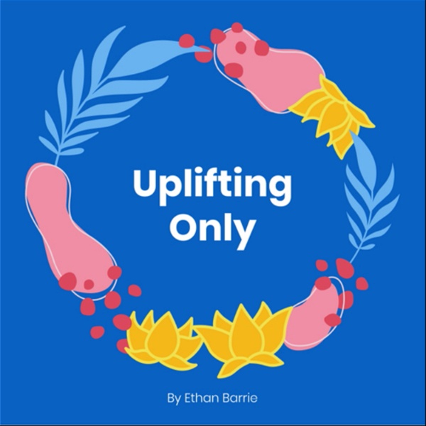 Artwork for Uplifting Only: Positive News Stories Around the World