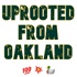 Uprooted From Oakland