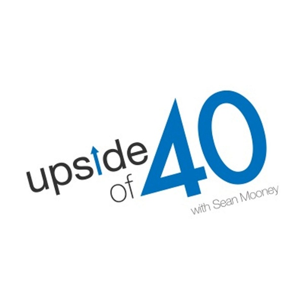 Artwork for Upside of 40 with Sean Mooney