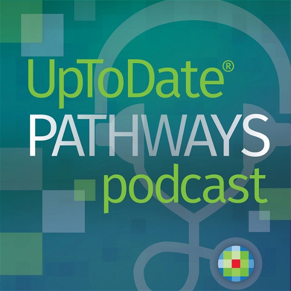 Artwork for UpToDate Pathways Podcast