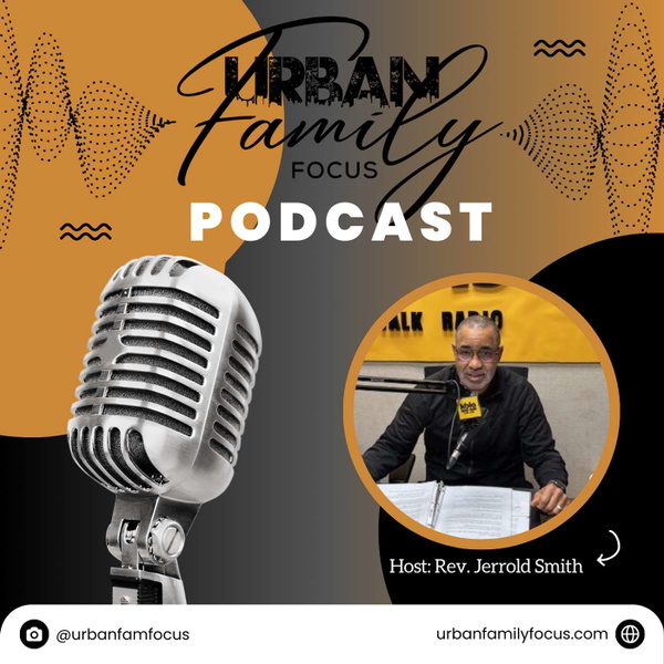 Artwork for Urban Family Focus Podcast