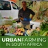 Urban Farming in South Africa