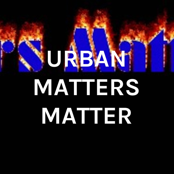 Artwork for URBAN MATTERS MATTER
