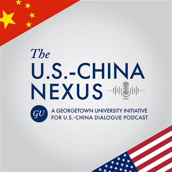 Artwork for U.S.-China Nexus Podcast