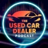 Used Car Dealer Podcast