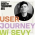 User Journey w/ Sevy