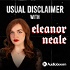 Usual Disclaimer with Eleanor Neale