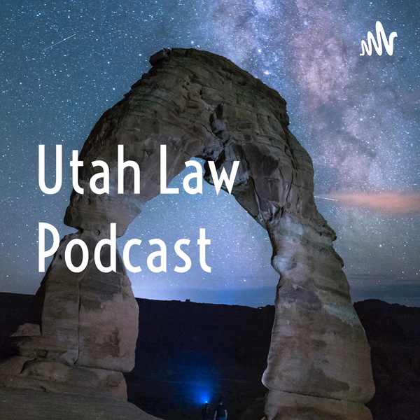 Artwork for Utah Law Podcast