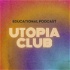 Utopia Club Podcast
