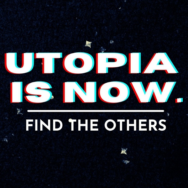 Artwork for Utopia is Now