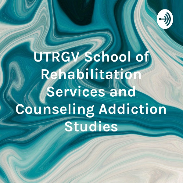 Artwork for UTRGV School of Rehabilitation Services and Counseling Addiction Studies