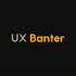 UX Banter