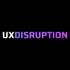 UX Disruption