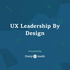UX Leadership by Design
