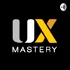 UX Mastery Podcast