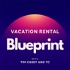 Vacation Rental Blueprint: A Business Guide to Success in Short-Term Rentals