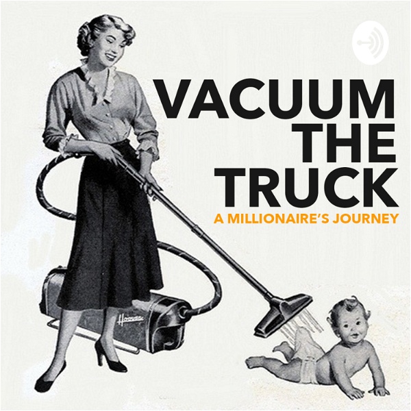 Artwork for Vacuum the Truck: A Millionaire's Journey