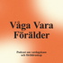 Våga Vara Förälder