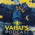 Vaisu’s Podcast