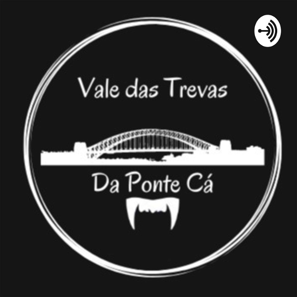 Artwork for Vale Das Trevas: Da Ponte pra cá