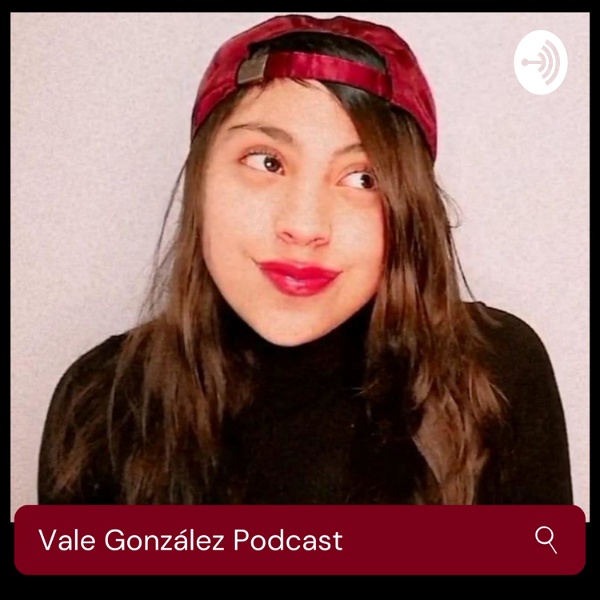 Artwork for Vale González Podcast