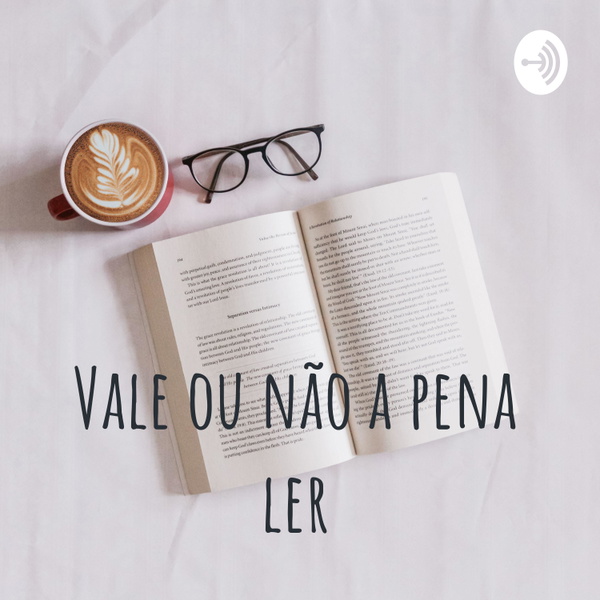Artwork for Vale ou não a pena ler