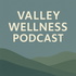 Valley Wellness Podcast