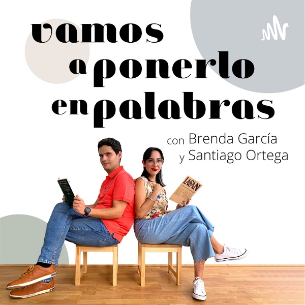 Artwork for Vamos a ponerlo en palabras con Brenda García y Santiago Ortega
