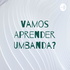Vamos Aprender Umbanda?