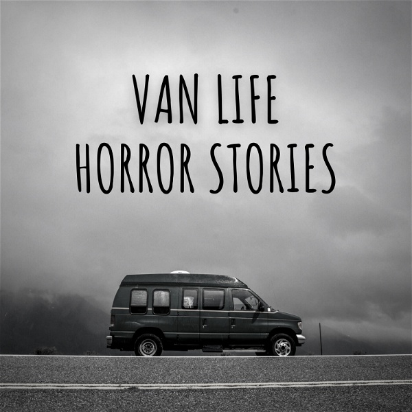 Artwork for Van Life Horror Stories