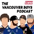 The Vancouver Boys Podcast