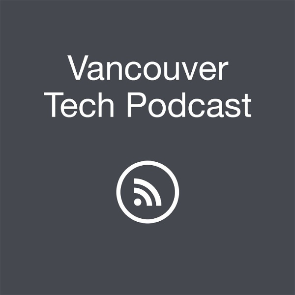 Artwork for Vancouver Tech Podcast