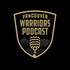 Vancouver Warriors Podcast