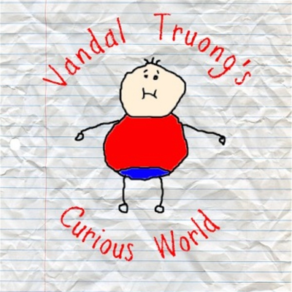 Artwork for Vandal Truong's Curious World Podcast