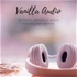 Vanilla Audio - Intimate, Immersive Audio for Men and Women