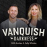 Vanquish Darkness with Andrew and Kelly Whalen