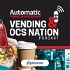Vending & OCS Nation Podcast