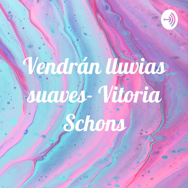 Artwork for Vendrán lluvias suaves- Vitoria Schons