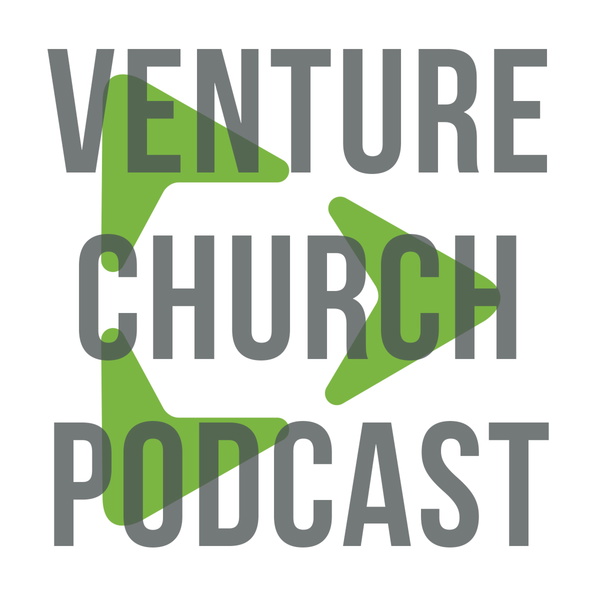 Artwork for Venture Church Podcast