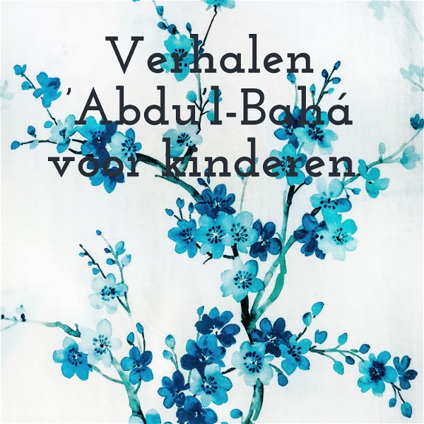 Artwork for Verhalen 'Abdu’l-Bahá voor kinderen
