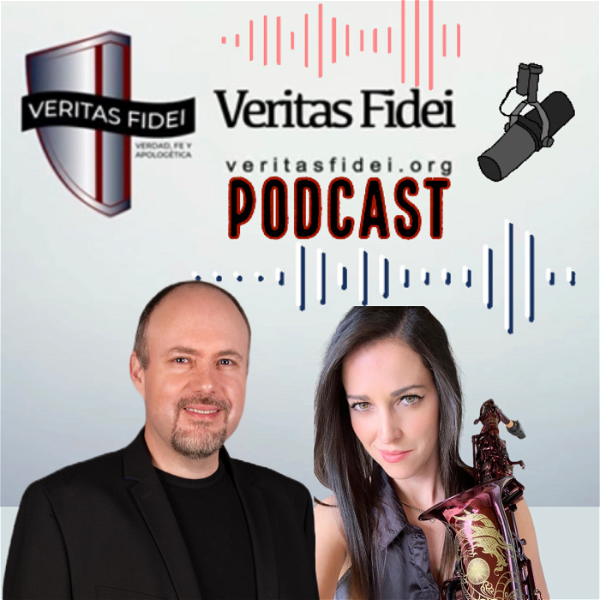 Artwork for Veritas Fidei » Podcast – Verdad Fe y Apologética