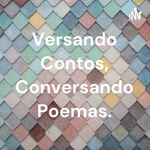 Artwork for Versando Contos, Conversando Poemas.